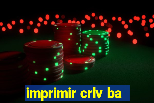 imprimir crlv ba